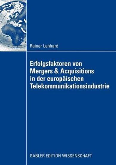Erfolgsfaktoren von Mergers & Acquisitions in der europäischen Telekommunikationsindustrie