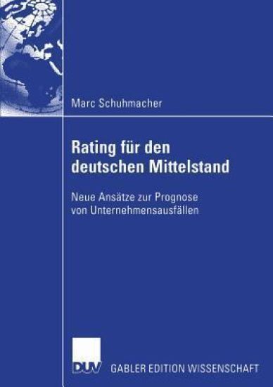 Bankinterne Rating-Systeme basierend auf Bilanz- und GuV-Daten für deutsche mittelständische Unternehmen