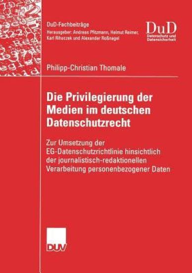 Die Privilegierung der Medien im deutschen Datenschutzrecht