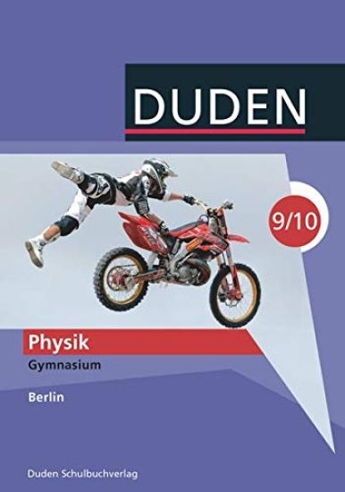 Duden Physik - Gymnasium Berlin - 9./10. Schuljahr. Schülerbuch