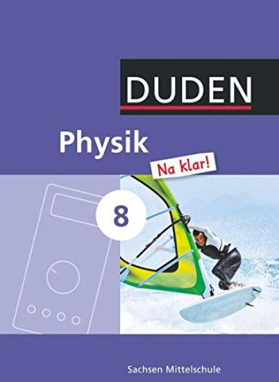 Physik Na klar! 8. Schuljahr. Schülerbuch Mittelschule Sachsen