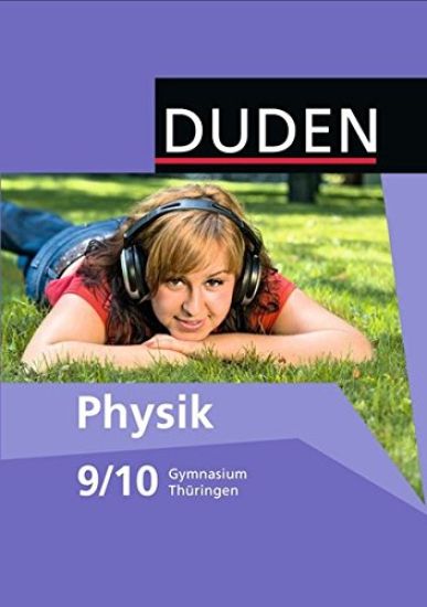 Duden Physik Neubearbeitung. 9./10. Schuljahr - Schülerbuch. Gymnasium Thüringen