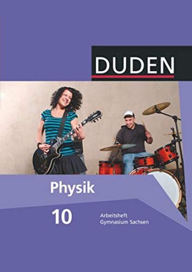 Duden Physik 10. Schuljahr. Gymnasium Sachsen. Arbeitsheft