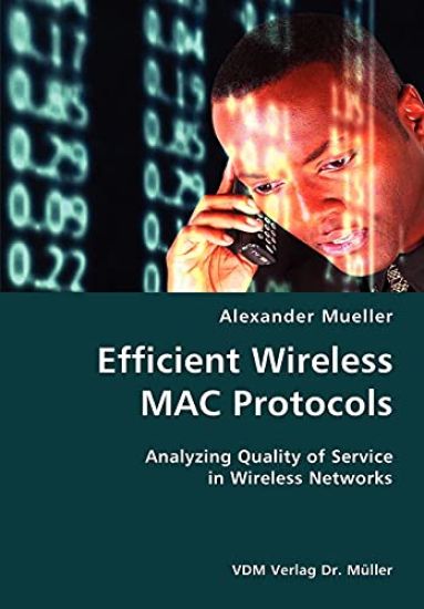 Efficient Wireless MAC Protocols- Analyzing Quality of Service in Wireless Networks