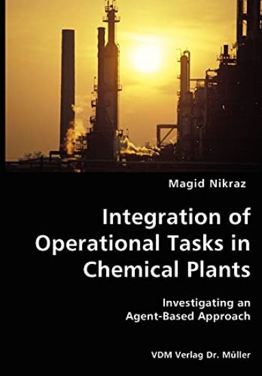 Integration of Operational Tasks in Chemical Plants- Investigating an Agent-Based Approach