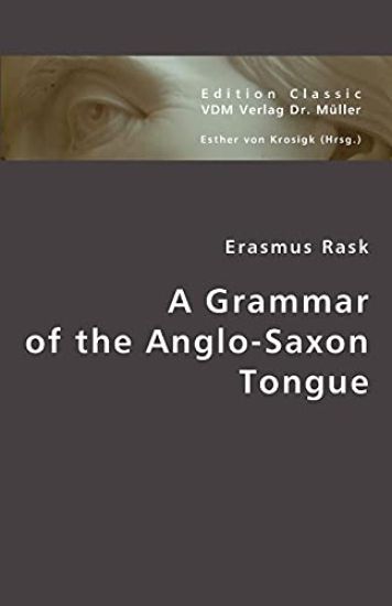 A Grammar of the Anglo-Saxon Tongue
