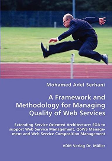 A Framework and Methodology for Managing Quality of Web Services