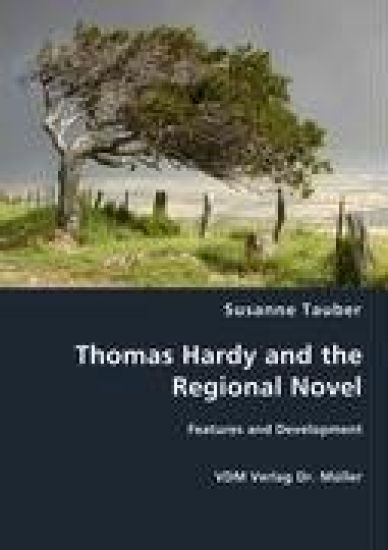 Thomas Hardy and the Regional Novel