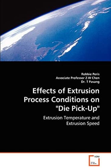 Effects of Extrusion Process Conditions on "Die Pick-Up"