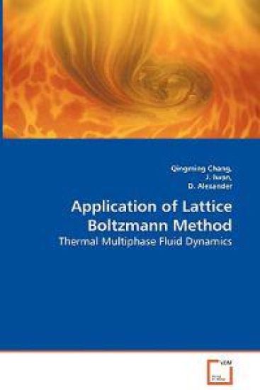 Application of Lattice Boltzmann Method - Thermal Multiphase Fluid Dynamics
