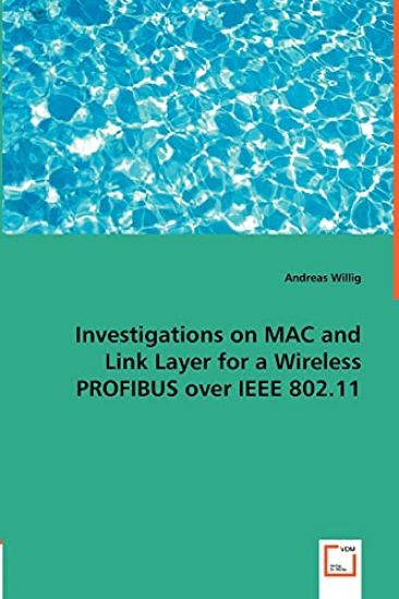 Investigations on MAC and Link Layer for a Wireless PROFIBUS over IEEE 802.11