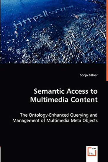 Semantic Access to Multimedia Content - The Ontology-Enhanced Querying and Management of Multimedia Meta Objects