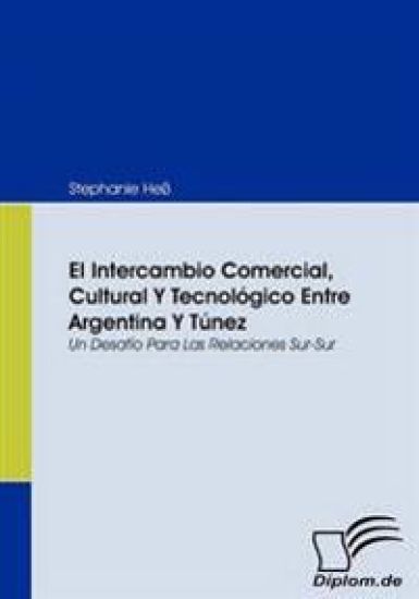 El Intercambio Comercial, Cultural Y Tecnológico Entre Argentina Y Túnez