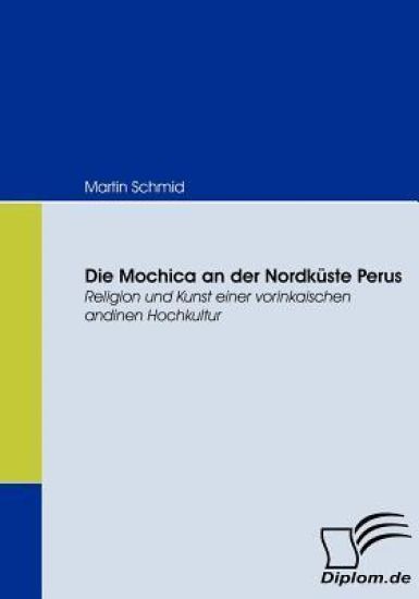 Die Mochica an der Nordküste Perus