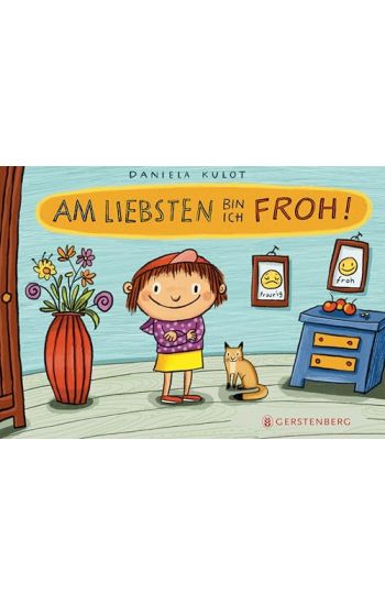 Am liebsten bin ich froh!