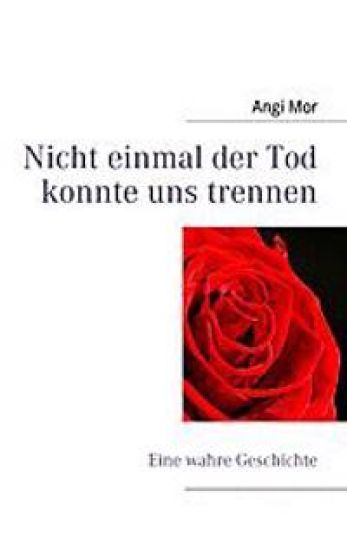 Nicht einmal der Tod konnte uns trennen