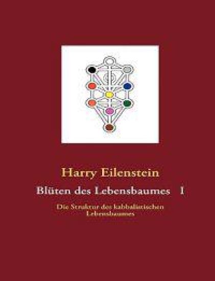 Blüten des Lebensbaumes I: Die Struktur des kabbalistischen Lebensbaumes