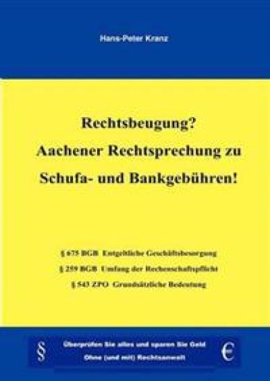Rechtsbeugung? Aachener Rechtsprechung zu Schufa- und Bankgebühren!