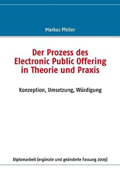 Der Prozess des Electronic Public Offering in Theorie und Praxis