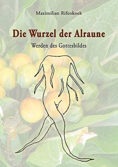 Die Wurzel der Alraune