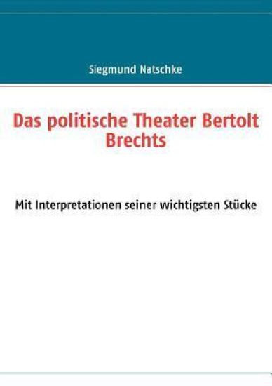 Das politische Theater Bertolt Brechts