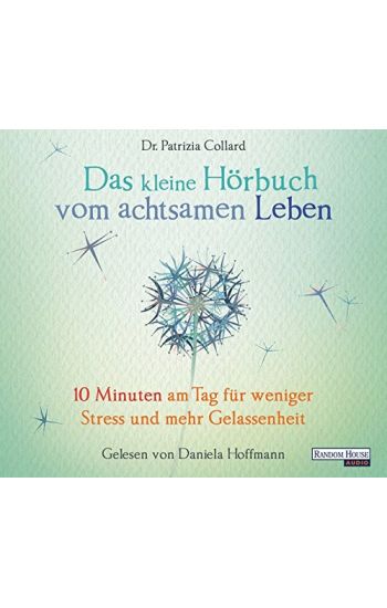 Das kleine Hör-Buch vom achtsamen Leben
