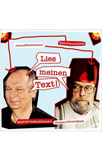 Wilfried malmsheimert und Jochen schmicklert - Lies meinen Text