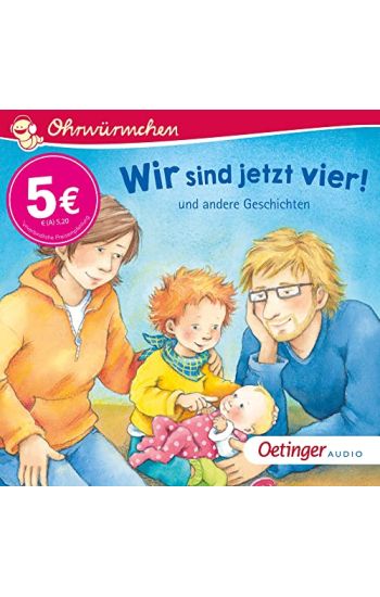 Wir sind jetzt vier! und andere Geschichten