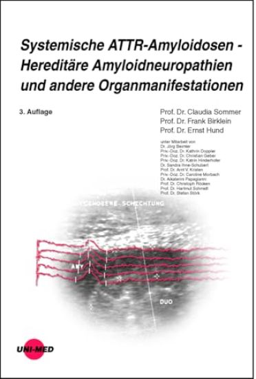 Systemische ATTR-Amyloidosen - Hereditäre Amyloidneuropathien und andere Organmanifestationen