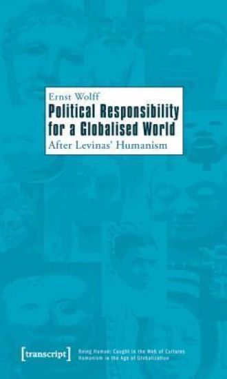Political Responsibility for a Globalised World – After Levinas' Humanism