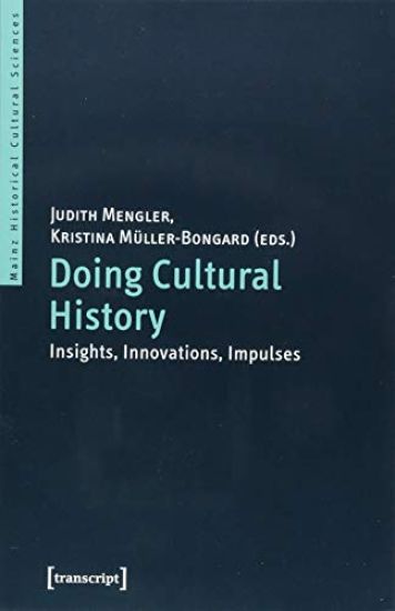 Doing Cultural History – Insights, Innovations, Impulses