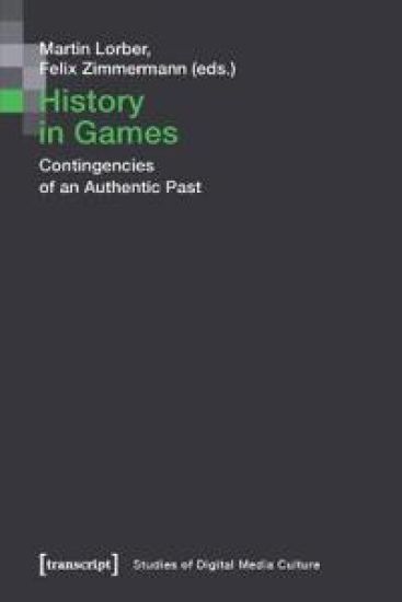 History in Games – Contingencies of an Authentic Past