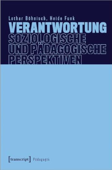 Verantwortung - Soziologische und pädagogische Perspektiven