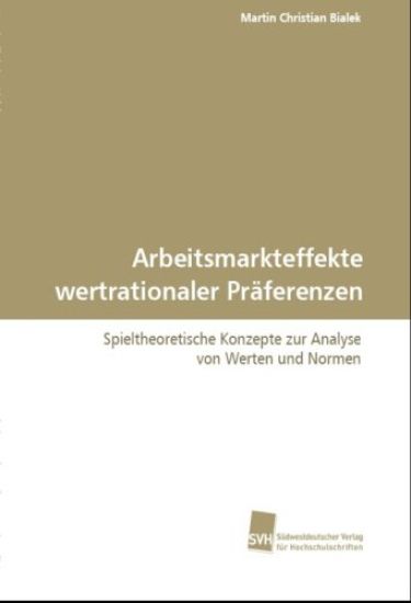 Arbeitsmarkteffekte wertrationaler Präferenzen