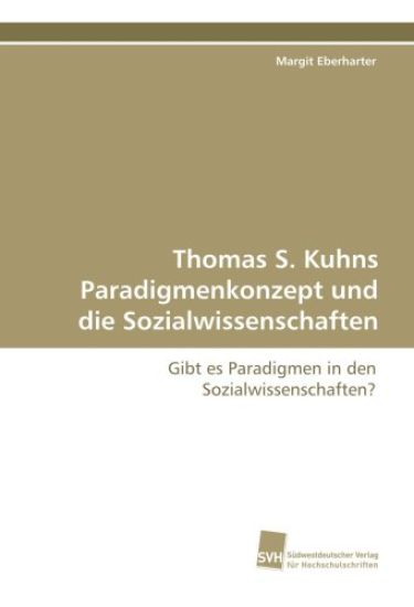 Thomas S. Kuhns Paradigmenkonzept und die Sozialwissenschaften