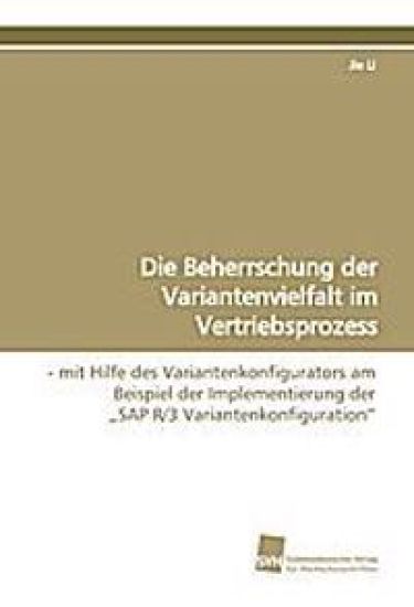 Die Beherrschung der Variantenvielfalt im Vertriebsprozess