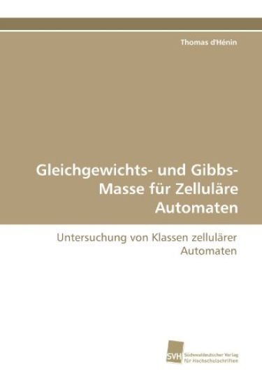 Gleichgewichts- und Gibbs-Masse für Zelluläre Automaten