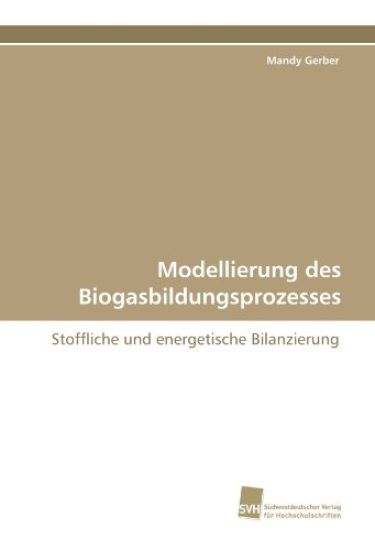 Modellierung des Biogasbildungsprozesses