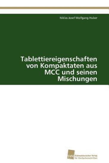 Tablettiereigenschaften von Kompaktaten aus MCC und seinen Mischungen