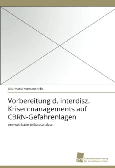 Vorbereitung d. interdisz. Krisenmanagements auf CBRN-Gefahrenlagen