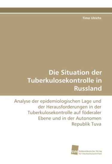 Die Situation der Tuberkulosekontrolle in Russland