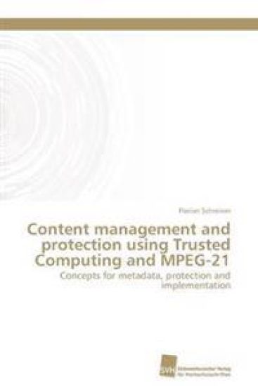 Content management and protection using Trusted Computing and MPEG-21