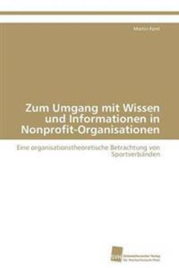 Zum Umgang mit Wissen und Informationen in Nonprofit-Organisationen