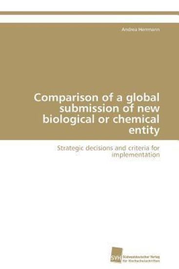 Comparison of a global submission of new biological or chemical entity