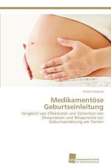 Medikamentöse Geburtseinleitung