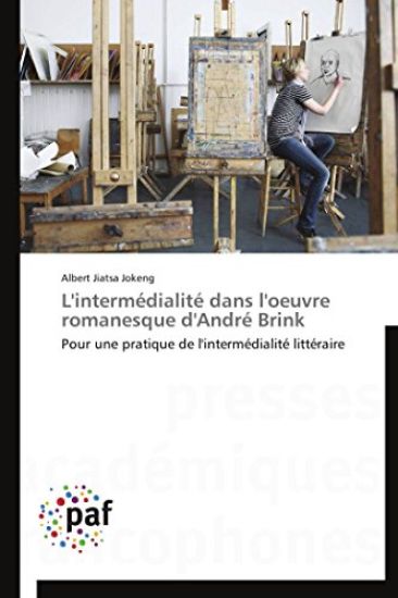 L'Intermédialité Dans l'Oeuvre Romanesque d'André Brink