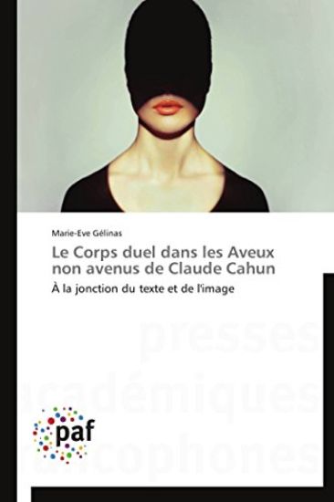 Le Corps Duel Dans Les Aveux Non Avenus de Claude Cahun
