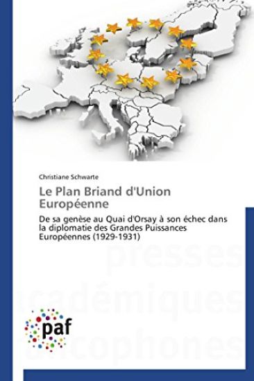 Le Plan Briand d'Union Europeenne