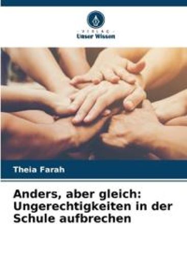 Anders, aber gleich: Ungerechtigkeiten in der Schule aufbrechen