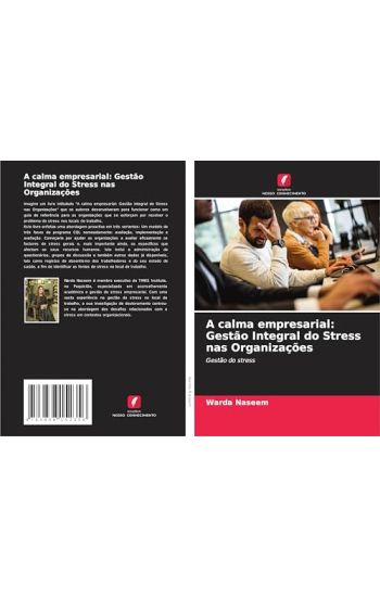 A calma empresarial: Gestão Integral do Stress nas Organizações